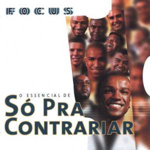 Só Pra Contrariar的專輯Focus: O Essencial de Só Pra Contrariar