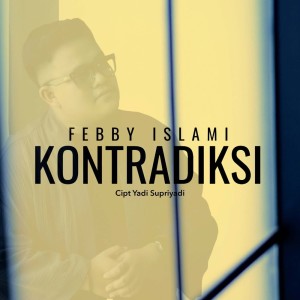 收聽Febby Islami的KONTRADIKSI歌詞歌曲