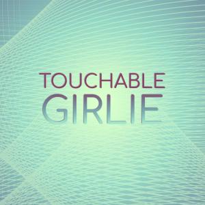 Various的专辑Touchable Girlie