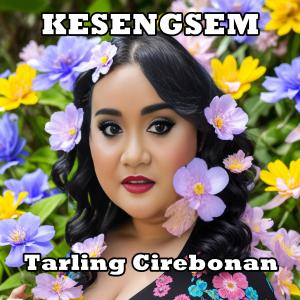 Tarling Cirebonan的專輯KESENGSEM SANDIWARA BRI