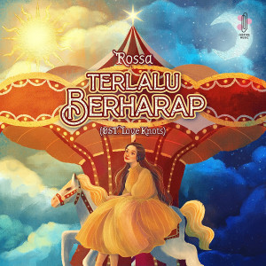 Rossa的專輯Terlalu Berharap (From "Love Knots")