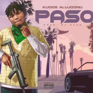 Listen to Paso (Explicit) song with lyrics from Kudos Alujoonu