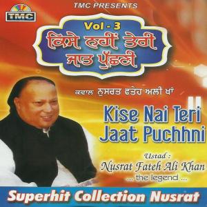 Album Kise Nai Teri Jaat Puchhni, Vol. 3 oleh Nusrat Fateh Ali Khan
