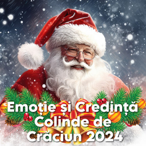 Colinde de Craciun的專輯Emoție și Credință Colinde de Crăciun 2024