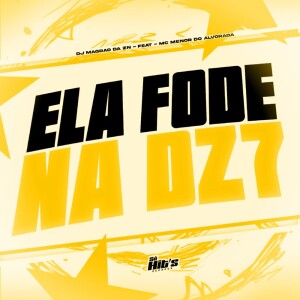 Album Ela Fode na Dz7 (Explicit) from DJ MAGRÃO DA ZN