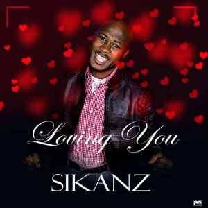 ดาวน์โหลดและฟังเพลง Loving You พร้อมเนื้อเพลงจาก Sikanz