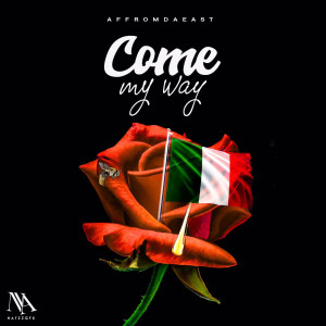 ดาวน์โหลดและฟังเพลง Come My Way พร้อมเนื้อเพลงจาก AfFromDaEast