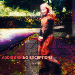 ดาวน์โหลดและฟังเพลง No Exceptions พร้อมเนื้อเพลงจาก Addie Brik