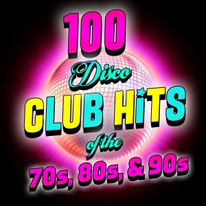 Various Artists的專輯100 Disco Club Hits Of The '70s, '80s & '90s (Explicit)