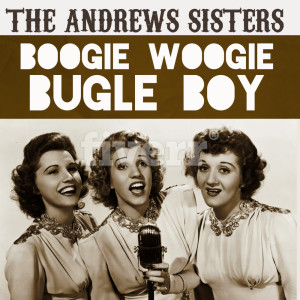 收聽The Andrews Sisters with Orchestra的Boogie Woogie Bugle Boy歌詞歌曲