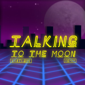 收聽Gyn的Talking to The Moon (Remix)歌詞歌曲