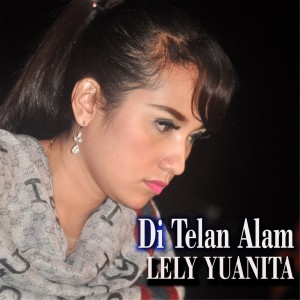 Lely Yuanita的专辑Di Telan Alam (Explicit)