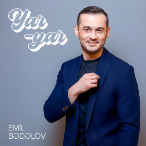 Listen to Yar-Yar song with lyrics from Emil Bədəlov