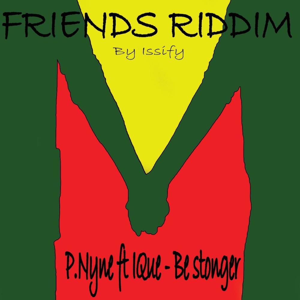 Be Stronger(feat. IQue) (Friends Riddim - by Issify)