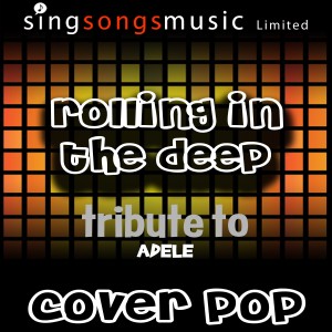 ดาวน์โหลดและฟังเพลง Rolling In The Deep (Tribute) พร้อมเนื้อเพลงจาก Cover Pop
