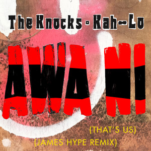 The Knocks的專輯Awa Ni (James Hype Remix)
