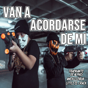Listen to Van a Acordarse de Mi song with lyrics from Trafikante de Almas