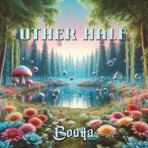 收聽Boutta的Other Half歌詞歌曲