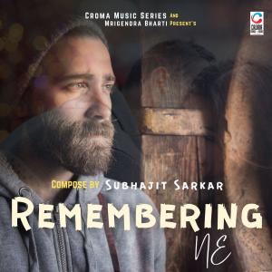 อัลบัม Remembering NE (feat. Subhajit Sarkar) ศิลปิน Mrigendra Bharti
