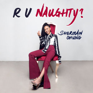 Album R U Naughty? from Sherman Chung (钟舒漫)