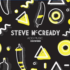 ดาวน์โหลดและฟังเพลง Acid Music (909 Deep Mix) พร้อมเนื้อเพลงจาก Steve Mc Cready