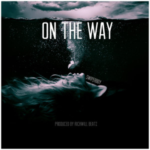 收聽Swiperboy的On the Way歌詞歌曲