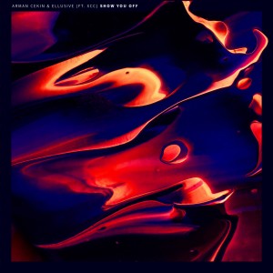 收聽Arman Cekin的Show You off (feat. Xuitcasecity)歌詞歌曲