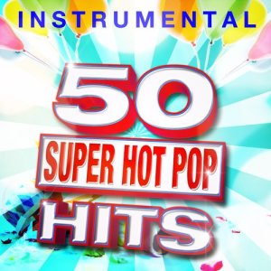 อัลบัม 50 Super Hot Pop Instrumental Hits ศิลปิน Street Party Combo