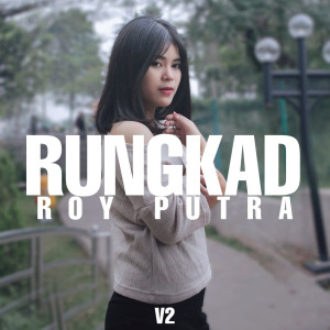 Listen to Rungkad V2 song with lyrics from Roy Putra