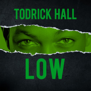 ดาวน์โหลดและฟังเพลง Low พร้อมเนื้อเพลงจาก Todrick Hall