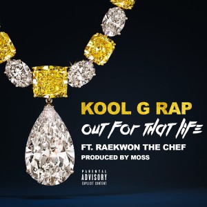 Listen to Out for That Life (Explicit) song with lyrics from Kool G Rap