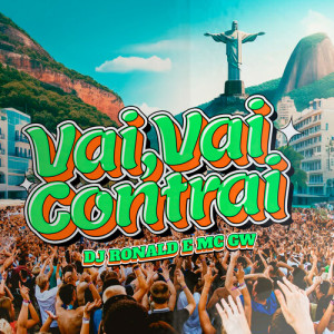 收听Ronald DJ的Vai Vai, Contrai (Explicit)歌词歌曲
