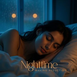 Trouble Sleeping Music Universe的專輯Nighttime Waking Reduction
