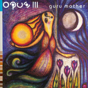 Opus III的專輯Guru Mother