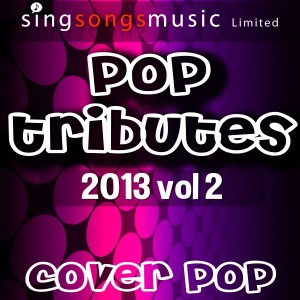 อัลบัม 2013 Pop Tributes Vol.2 (Explicit) ศิลปิน Cover Pop