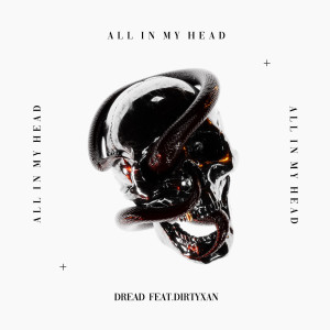Listen to All in My Head song with lyrics from Dread