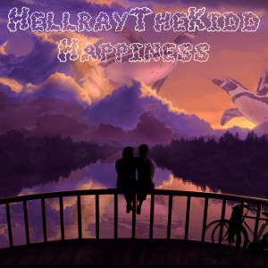 Listen to Happiness song with lyrics from HellrayTheKidd
