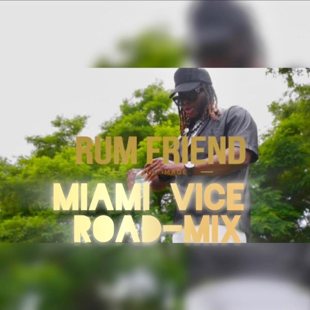 Rum Friend Miami Vice (feat. Kingzmen) (ROADMIX)