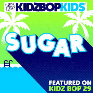 收聽Kidz Bop Kids的Sugar歌詞歌曲