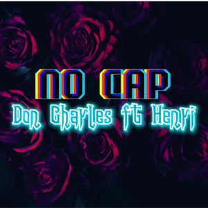 ดาวน์โหลดและฟังเพลง No Cap พร้อมเนื้อเพลงจาก Don Charles