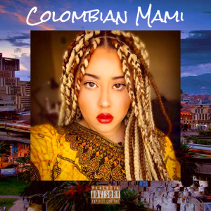 收聽Julian Gross的Colombian Mami (Explicit)歌詞歌曲