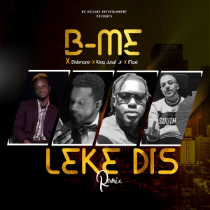 Album Leke Dis (Remix) (Explicit) from B-Me