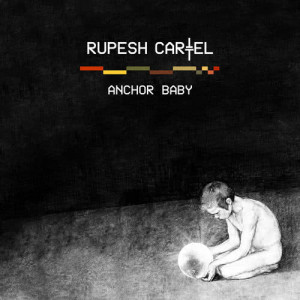 Rupesh Cartel的專輯Anchor Baby