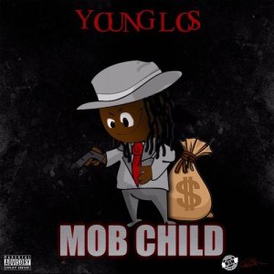 ดาวน์โหลดและฟังเพลง Mob Child (Explicit) พร้อมเนื้อเพลงจาก Young Los
