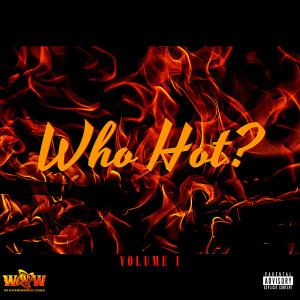 อัลบัม Who Hot? Vol. 1 (Explicit) ศิลปิน Various Artists