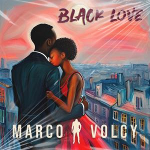 ดาวน์โหลดและฟังเพลง Black Love พร้อมเนื้อเพลงจาก Marco Volcy