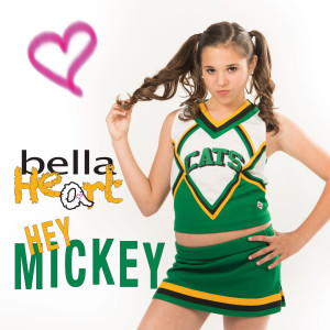 Dengarkan lagu Hey Mickey nyanyian Bella Heart dengan lirik