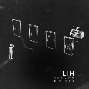 ดาวน์โหลดและฟังเพลง Quando Eu Viver พร้อมเนื้อเพลงจาก Lih
