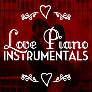 Love Songs Piano Songs的專輯Love Piano Essentials