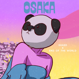 ดาวน์โหลดและฟังเพลง Osaka พร้อมเนื้อเพลงจาก SHAED